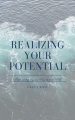 Realizing Your Potential: Embracing Your Authentic Self