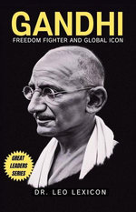Gandhi: Freedom Fighter and Global Icon