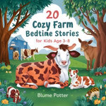 20 Cozy Farm Bedtime Stories For Kids Age 3 - 8 20 Cozy Farm Bedtime Stories For Kids Age 3 - 8