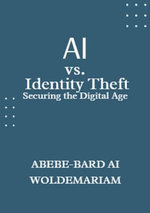 AI vs. Identity Theft: Securing the Digital Age