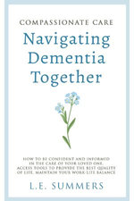 Compassionate Care Navigating Dementia Together