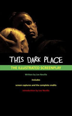 This Dark Place - The Illustrated Screenplay This Dark Place - The Illustrated Screenplay