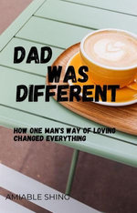 Dad was Different