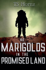 No Marigolds in the Promised Land