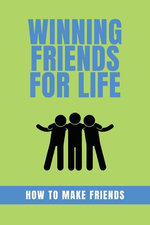 Winning Friends For Life