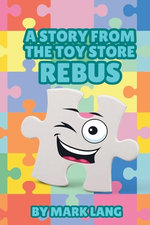A Story From the Toy Store - Rebus.