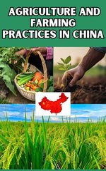 Agriculture and Farming Practices in China Agriculture and Farming Practices in China
