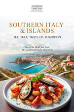 Southern Italy & Islands: The True Taste of Tradition