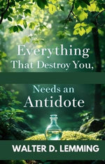 Everything That Destroys You, NEEDS AN ANTIDOTE