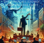 The Advocate: George Sharp and the Fight for Shareholder Rights