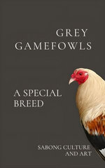 Grey Gamefowls: A Special Breed