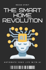 The Smart Home Revolution: Automate Your Life with AI