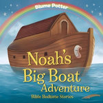 Noah’s Big Boat Adventure Noah’s Big Boat Adventure