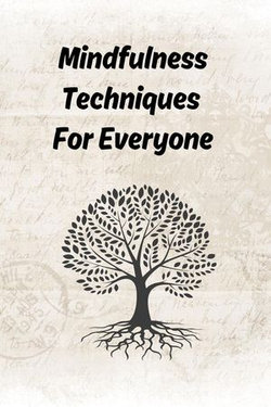Mindfulness Techniques For Everyone