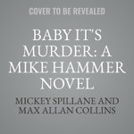 Baby It's Murder: A Mike Hammer Novel