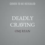 Deadly Craving