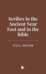 Scribes in the Ancient Near East and in the Bible