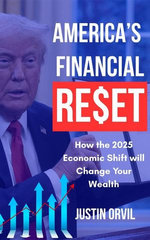America's Financial Reset : How the 2025 Economic Shift Will Change Your Wealth