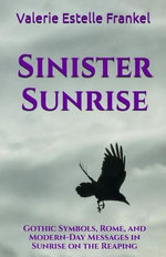 Sinister Sunrise: Gothic Symbols, Rome, and Modern-Day Messages in Sunrise on the Reaping
