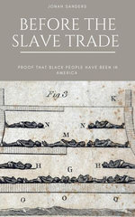 Before The Slave Trade: Proof That Black People Have Been In America