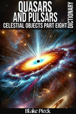 Quasars and Pulsars Dictionary