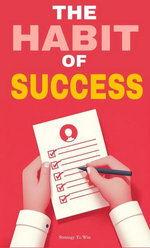 The habit of success: strategy to win