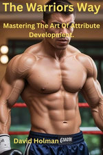 The Warriors Way: Mastering The Art Of Attribute Development