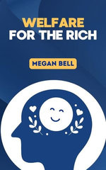 Welfare for the Rich