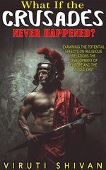 What If The Crusades Never Happened?