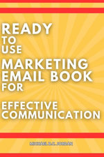 Ready To Use Marketing Email Book For Effective Communication