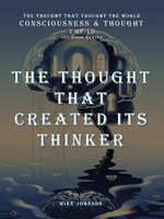 The Thought That Created Its Thinker