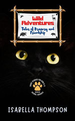 Wild Adventures-Tales of Bravery and Friendship: Stories of Animals Banding Together to Overcome Obstacles