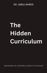 The Hidden Curriculum: Uncovering the Unspoken Lessons of Schooling