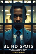 Blind Spots: Why the Black Community Presumes Innocence Before the Facts