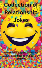 Collection of Relationship Jokes - Journey of Laughter with Mom ,Dad, Sibling ,friends and Boss