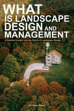 What is Landscape Design and Management: A Detailed Insight into the World of Landscape Design What is Landscape Design and Management: A Detailed Insight into the World of Landscape Design