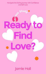 Ready to Find Love? Navigate the Dating Journey with Confidence and Self-Care