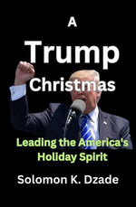 A Trump Christmas: Leading the America's Holiday Spirit