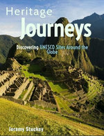 Heritage Journeys: Discovering UNESCO Sites Around the Globe
