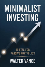 Minimalist Investing: 10 ETFs for Passive Portfolios