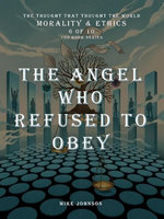 The Angel Who Refused to Obey