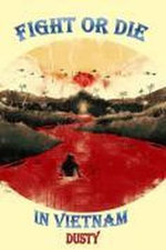 Fight or die in Vietnam