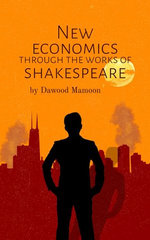 New Economics Through the Works of Shakespeare