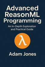 Advanced ReasonML Programming: An In-Depth Exploration and Practical Guide
