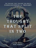 The Thought That Split in Two