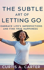 The Subtle Art of Letting Go