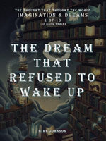 The Dream That Refused to Wake Up