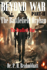 Beyond War- The battlefield Orphan- The Deadliest War