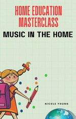 Home Education Masterclass: Music in the Home