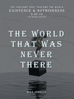 The World That Was Never There